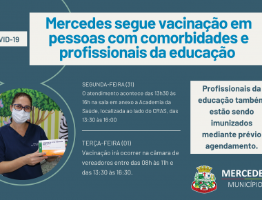 Com a chegada de mais doses, Mercedes segue vacinação em pessoas com comorbidades e profissionais da educação 